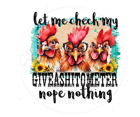 Let Me Check My Giveoshitometer Chicken DTF Transfer Print(Only) Ready To Press)