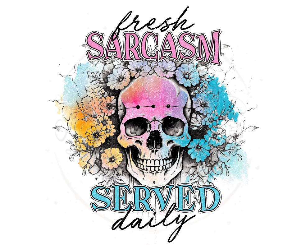 Fresh Sarcasm Served Daily Skeleton  DTF Transfer Print(Only) Ready To Press