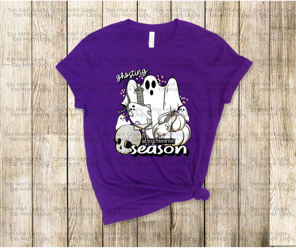 Ghosting Is My Favorite Season- DTF Transer Print- Ready To Press