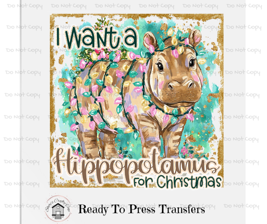 I Want A Hippopotamus For Christmas DTF Transfer Print(Only) Ready To Press