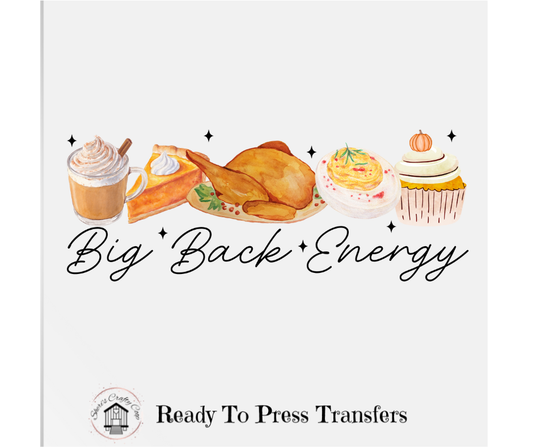 Big Back Energy-Thanksgiving DTF Transfer Print(only) Ready To Press