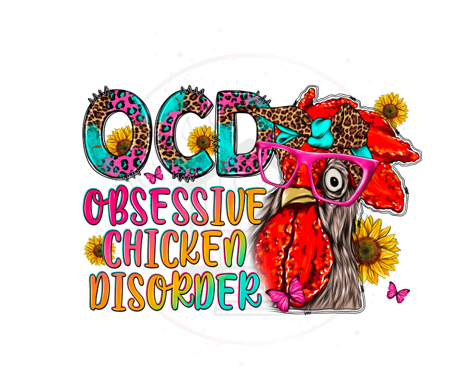 OCD Obessive Chicken Disorder DTF Transfer Print Ready To Press