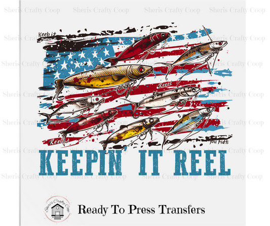 Keepin' It Reel- DTF Transfer Print Ready To Press
