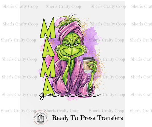 Mama Grench- DTF Transfer Print- Ready To Press