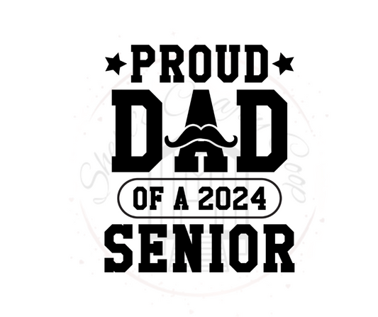 Proud Dad Of A 2024 Senior DTF Transfer Print Ready To Press