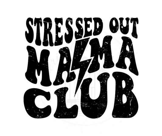 Stressed Out Mama Club DTF Transfer Print Ready To Press