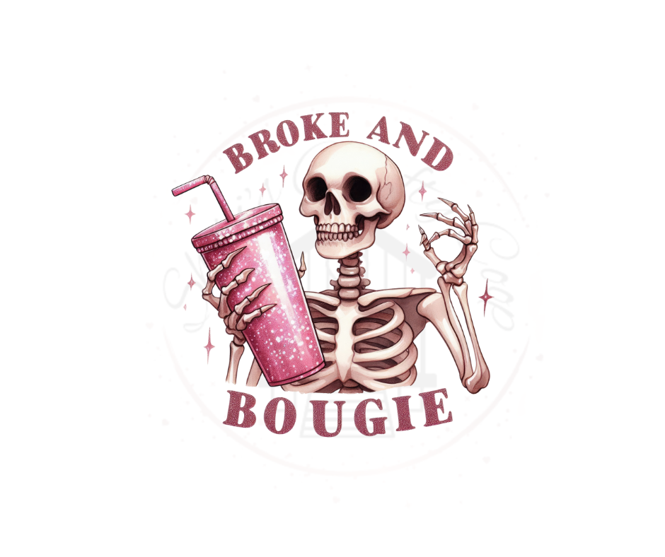 Broke And Bougie Skeleton With Pink Tumbler DTF Transfer Print Ready To Press