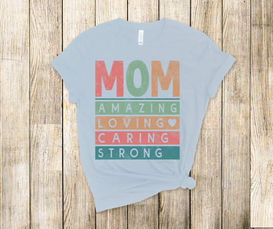 Mom Amazing Loving Caring Soft Comfy Tee