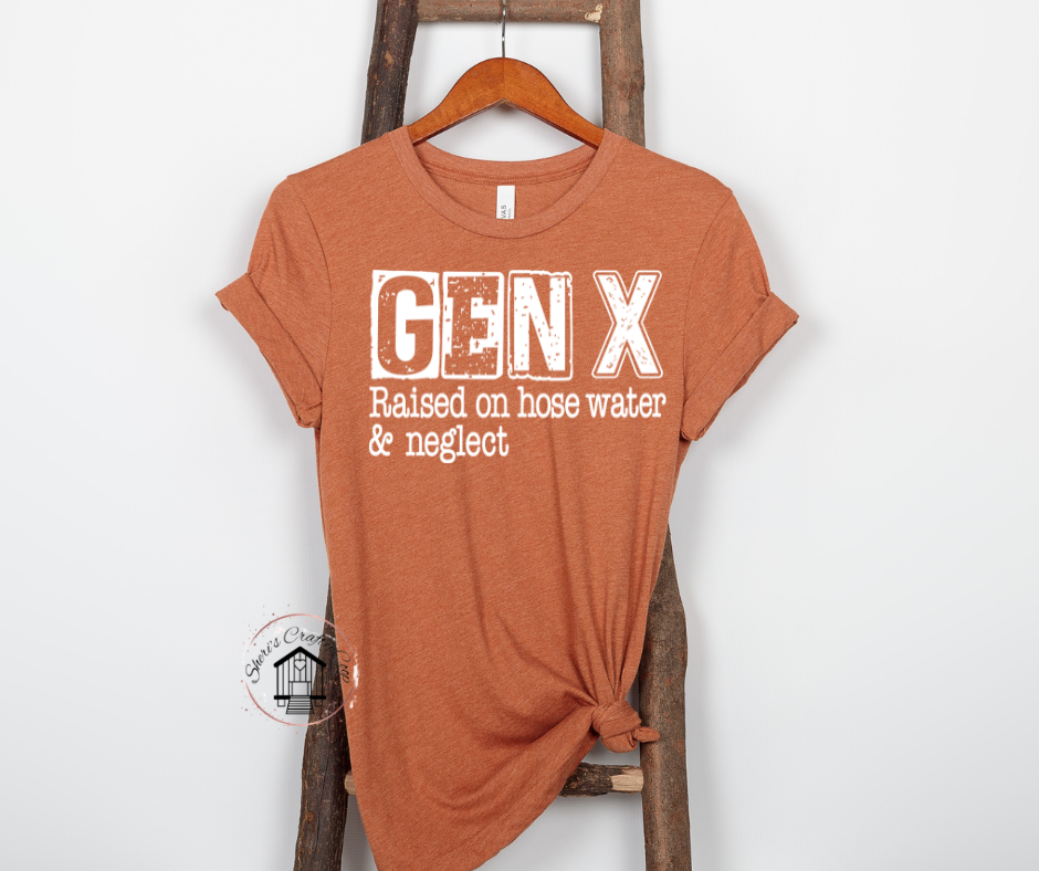 GEN X Raised on Hose Water And Neglect  DTF Transfer Print(Only) Ready To Press