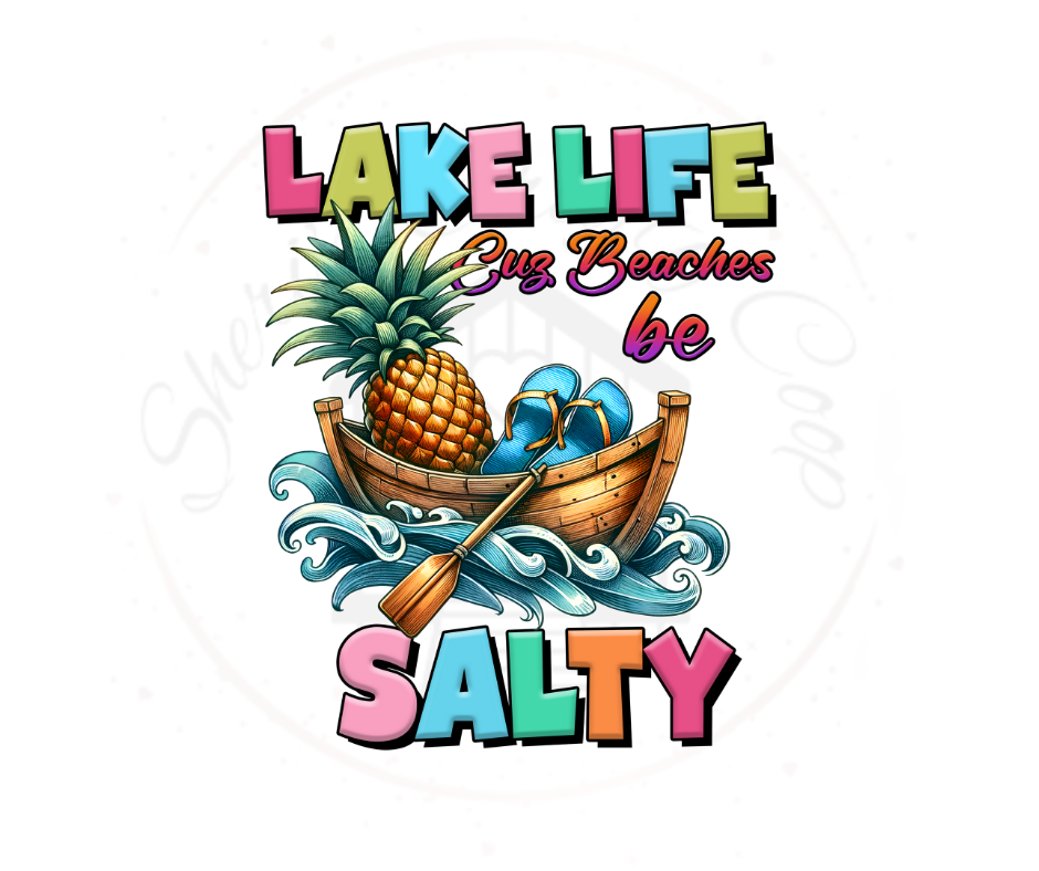 Lake Life Cus Beaches Be Salty DTF Transfer Print(Only) Ready To Press