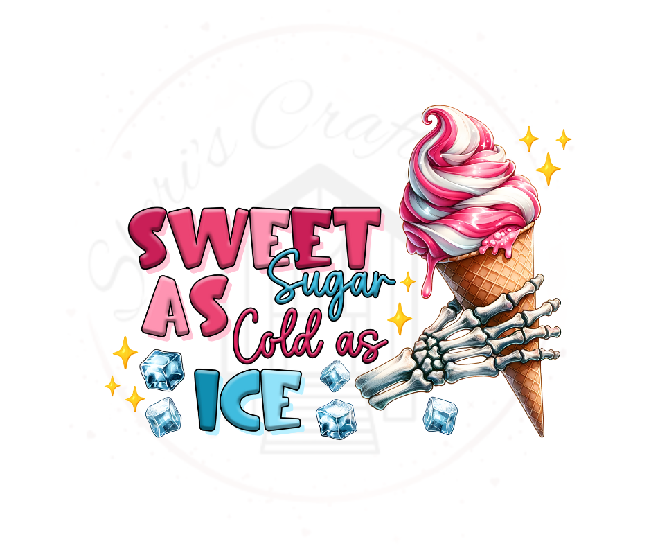 Sweet As Sugar Cold As Ice Summer DTF Transfer Print(Only) Ready To Press