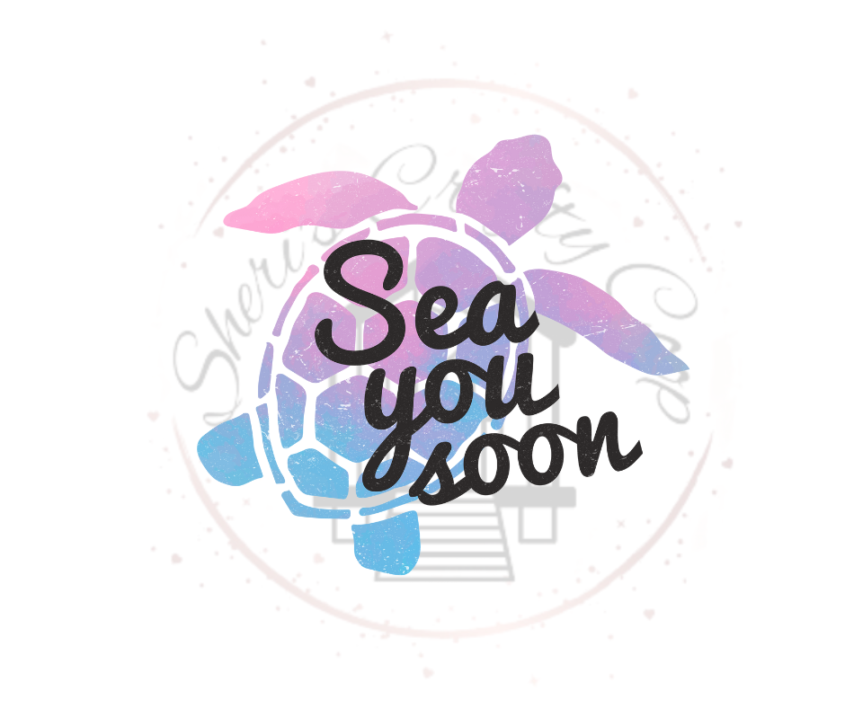 Sea You Soon Sea Turtle Summer DTF Transfer Print(Only) Ready To Press