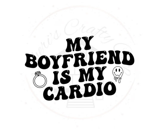 My Boyfriend Is My Cardio DTF Transfer Print(Only) Ready To Press