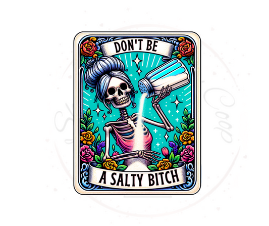 Don't Be A Salty Bitch Tarrot Card DTF Transfer Print(Only) Ready To Press