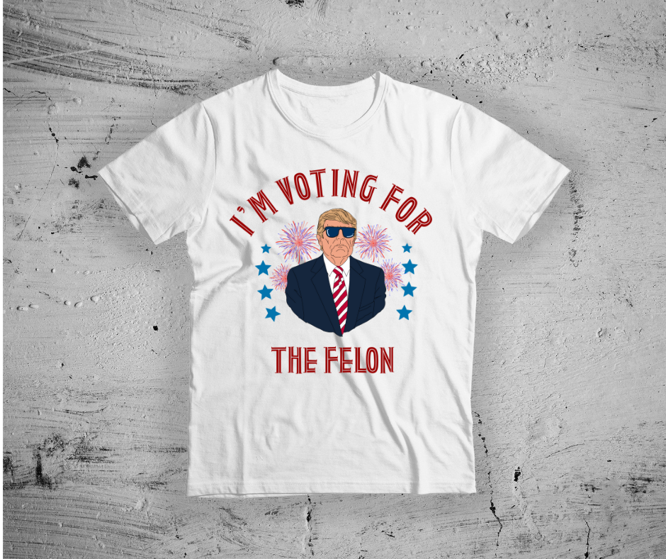 I'm Voting For The Felon- Trump 2024 Soft Comfy Tee