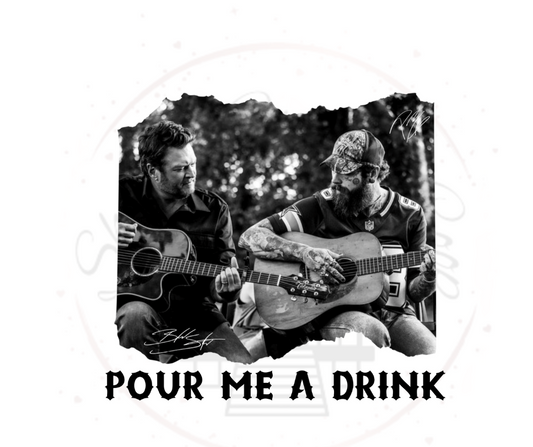 Post Malone & Blake Shelton Pour Me A Drink-  DTF Transfer Print(Only) Ready To Press (Copy)