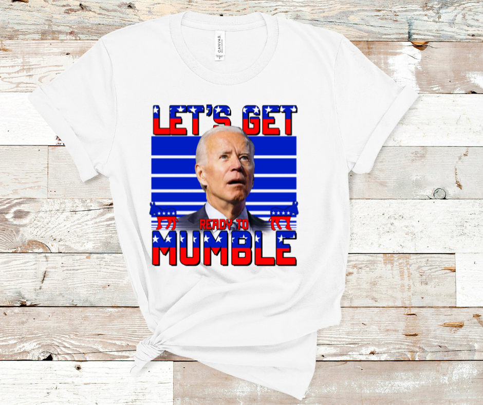 Lets Get Ready To Mumbe- Joe Biden Soft Comfy Tee