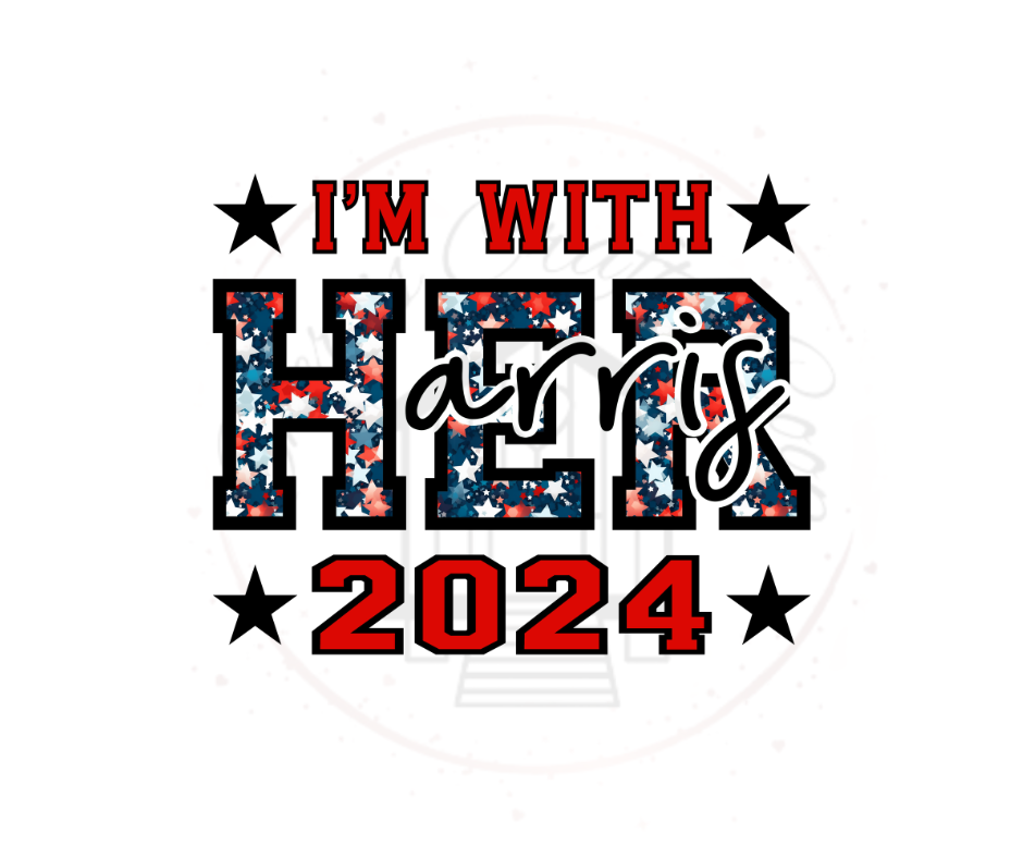 I'm With Her Harris 2024- DTF Transfer Print(Only) Ready To Press