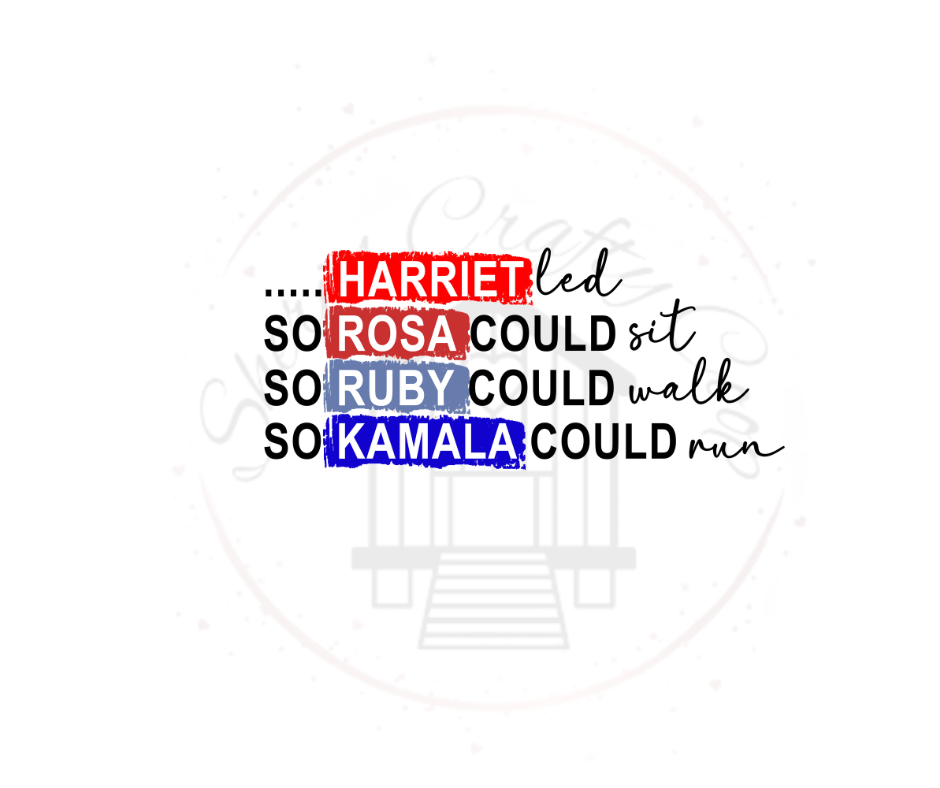 Harriet Led So Harris Could Run- Harris 2024- DTF Transfer Print(Only) Ready To Press