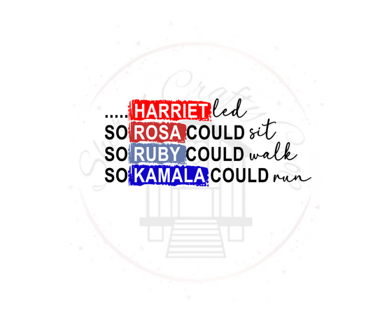 Harriet Led So Harris Could Run- Harris 2024- DTF Transfer Print(Only) Ready To Press