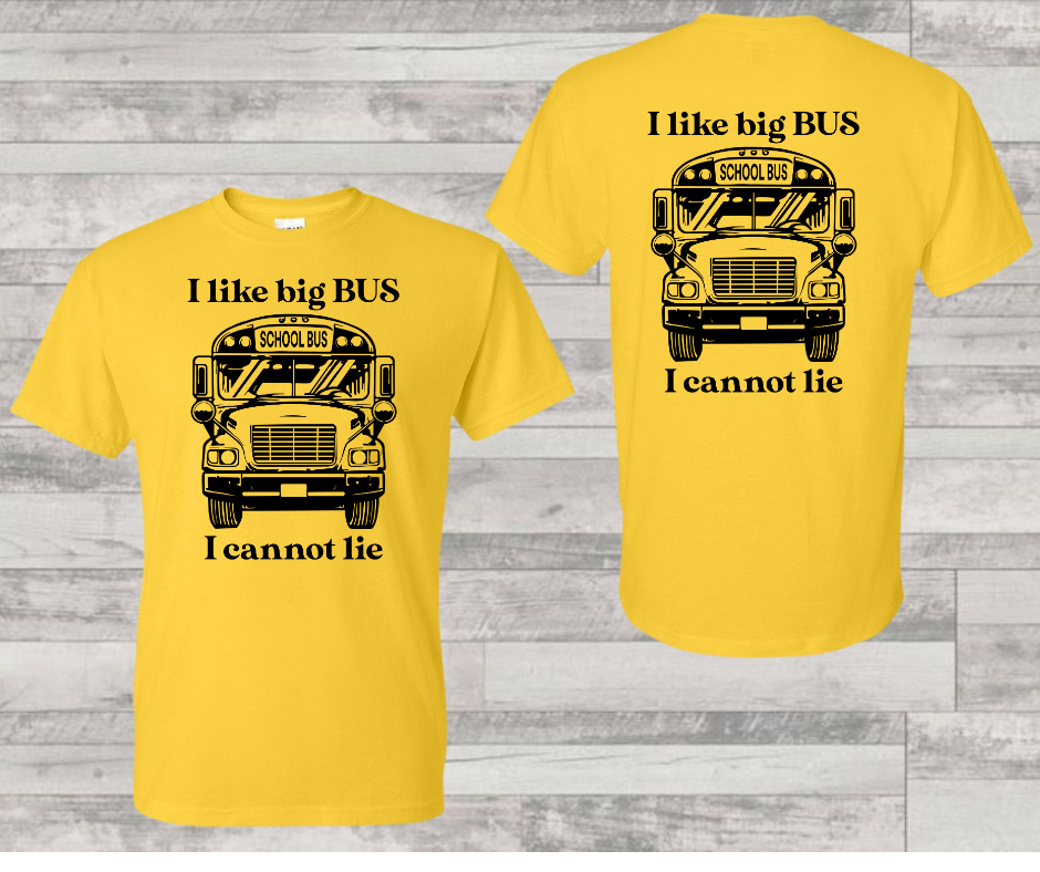 I Like Big Bus I Canonot lIe- Bus Driver - Soft Comfy Tee (Copy)