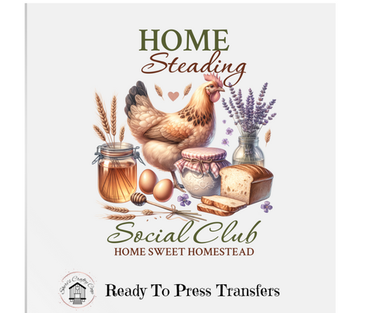 Home Steading Social Club- DTF Transfer Print- Ready To Press