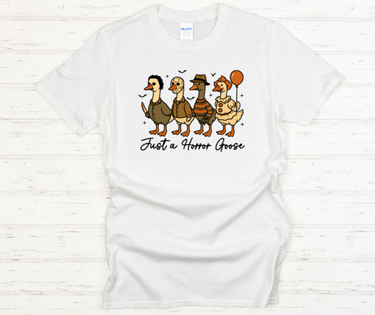 Just A Horror Goose- Soft Comfy tee