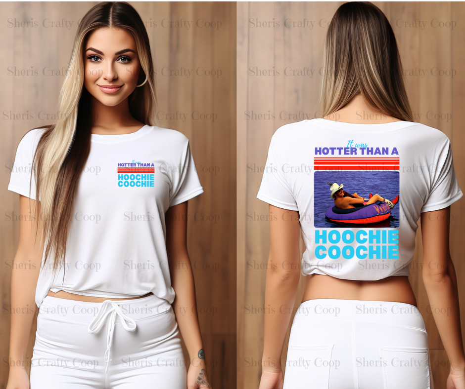 Hotter Than A Hoochie Coochie- DTF Transfer Print- Ready To Press