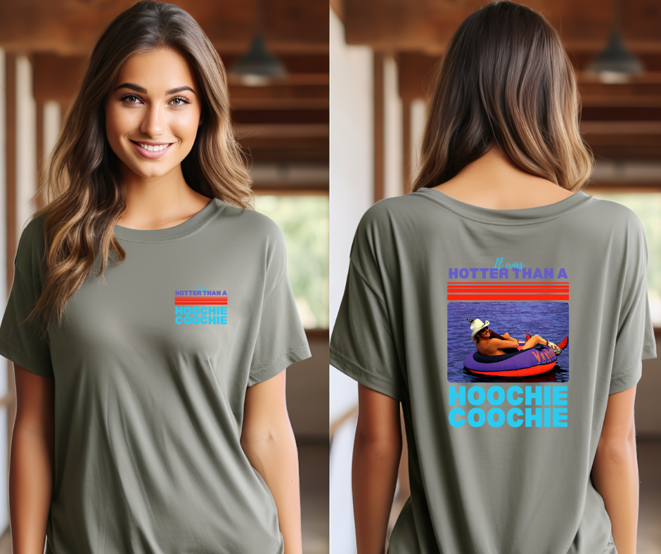 Hotter Than A Hoochie Coochie- DTF Transfer Print- Ready To Press