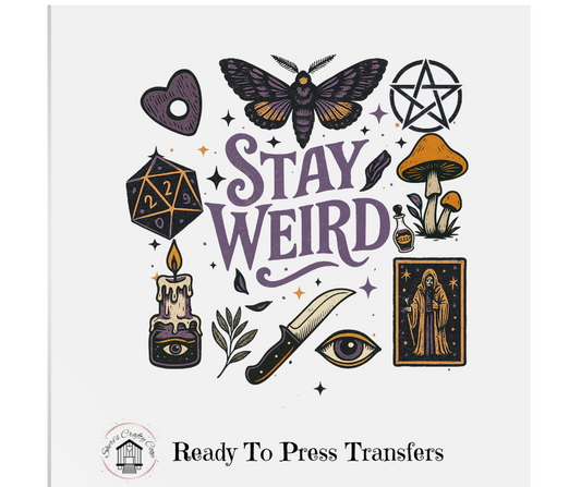 Stay Weird Witchy Things- DTF Transfer Print Ready To Press