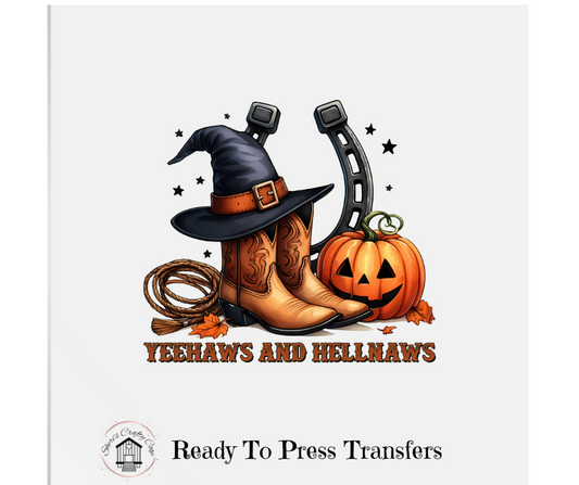 YeeHaws And Hellnaws Halloween- DTF Transfer Print Ready To Press