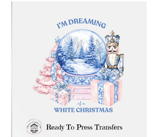 I'm Dreaming Of A White Chrimstas- DTF Transfer Print Ready To Press