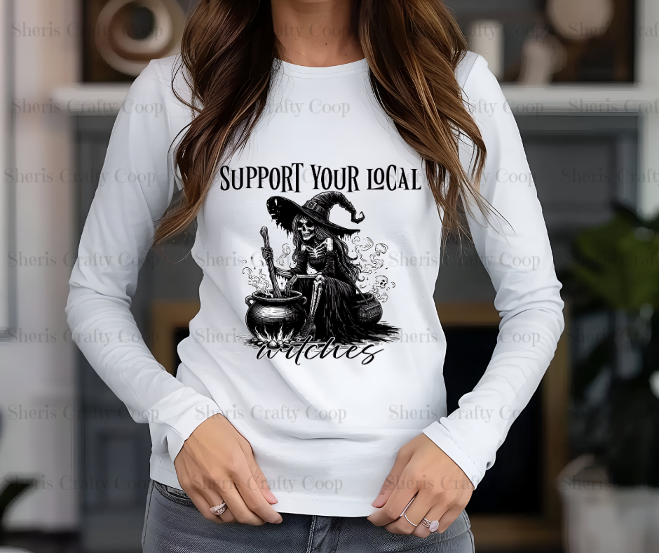 Support Your Local Witches- DTF Transfer Print Ready To Press