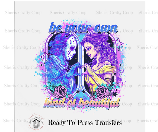 Own Kind Of Beautiful Belle & Jason- DTF Transfer Print Ready To Press