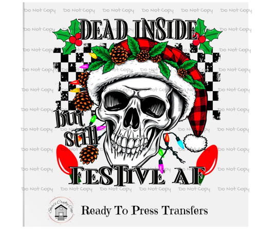 Dead Inside But Still Fesitve AF-DTF Transfer Print(Only) Ready To Press