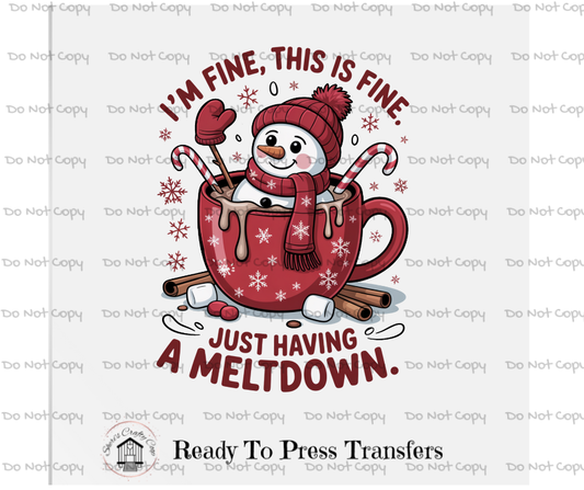 I'm Fine-This Is Fine-Just Having A Meltdown-Snowman-DTF Transfer Print(Only) Ready To Press
