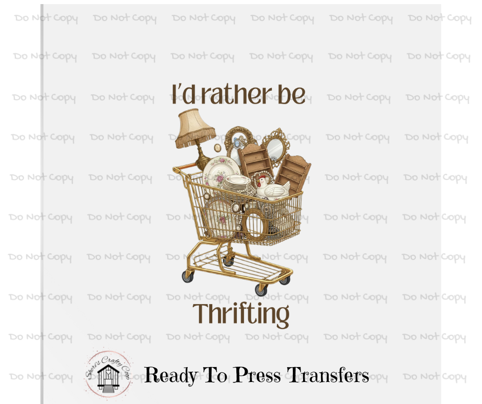 I’d Rather Be Thrifting Graphic – Vintage Thrift Lover Shopping Cart Design – Ready to Press Transfer