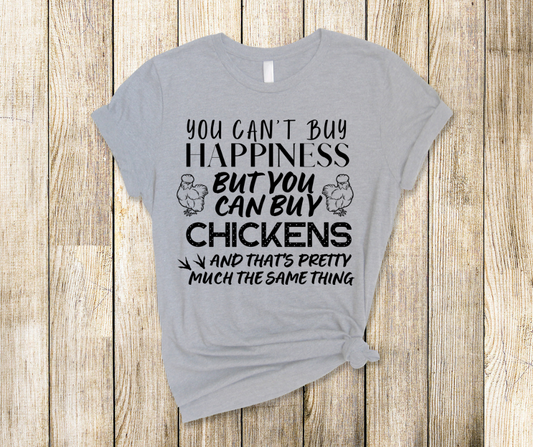 You Can't Buy Happiness But You Can Buy Chickens And That's Pretty Much The Same Soft Comfy Tee