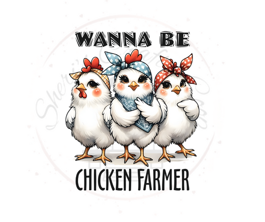 Wanna Be Farmer Chickens DTF Transfer Print Ready To Press