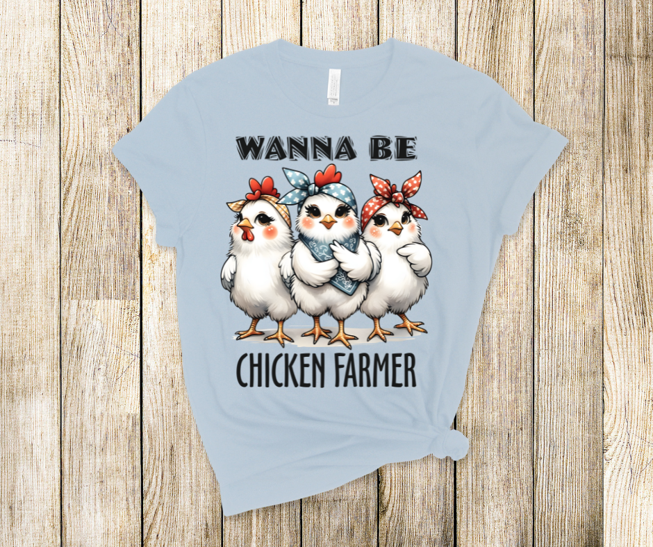 Wanna Be Farmer Chickens DTF Transfer Print Ready To Press