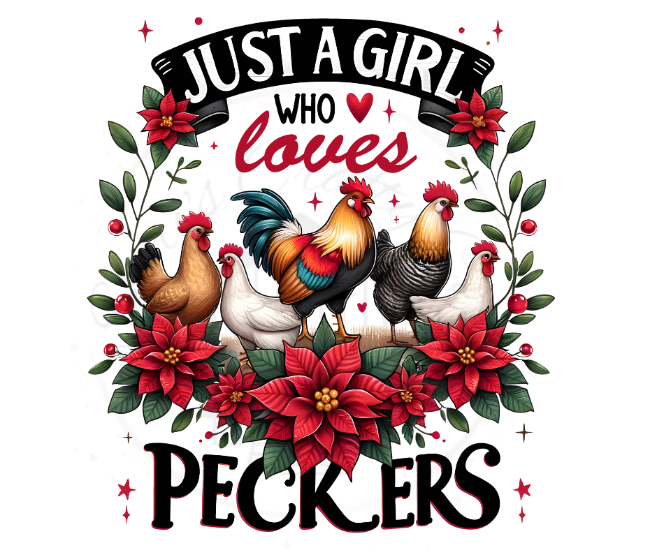 Just A Girl Who Loves Peckers DTF Transfer Print Ready To Press