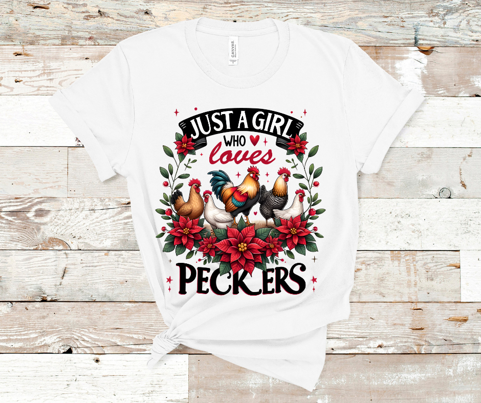 Just A Girl Who Loves Peckers DTF Transfer Print Ready To Press