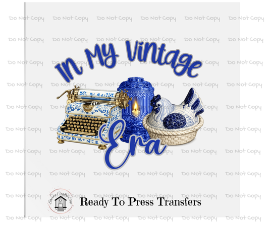 In My Vintage Era-Cottagecore Graphic, Shabby Chic Vintage HON DTF Transfer