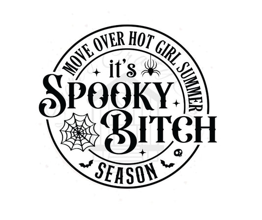 Move Over Hot Girl Summer It's Spooky Bitch Season DTF Transfer Print(Only) Ready To Press