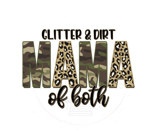 Glitter And Dirt Mama Of Both DTF Transfer Print Ready To Press