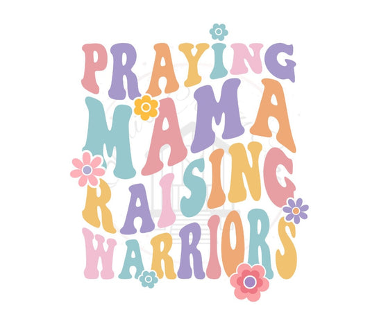 Praying Mama Raising Warriors DTF Transfer Print Ready To Press
