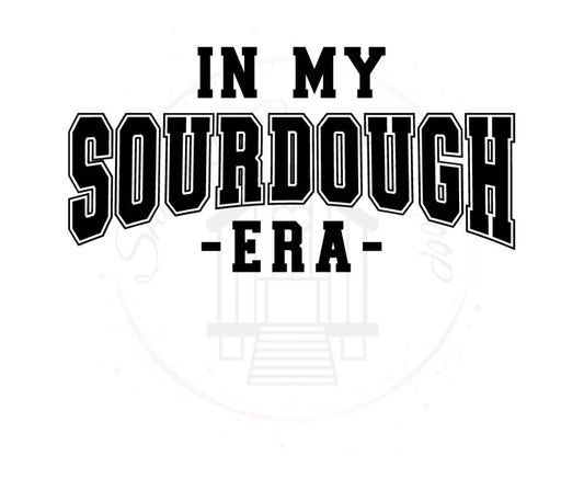 In My Sourdough Era DTF Transfer Print Ready To Press