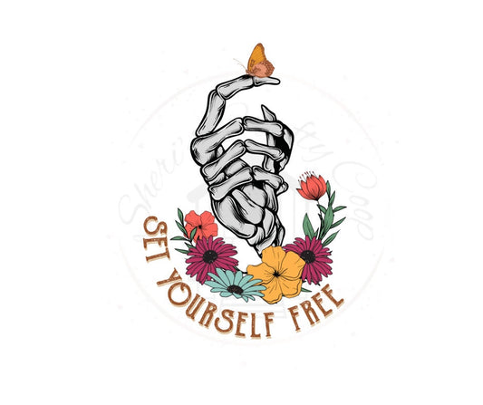 Set Yourself Free Skeleton Hand DTF Transfer Print Ready To Press