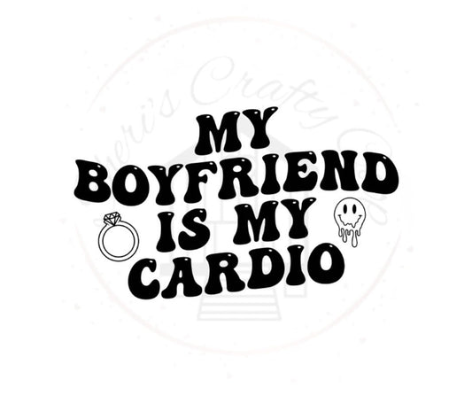 My Boyfriend Is My Cardio DTF Transfer Print