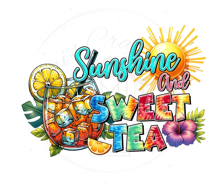 Sunshine And Sweet Tea Summer DTF Transfer Print Ready To Press